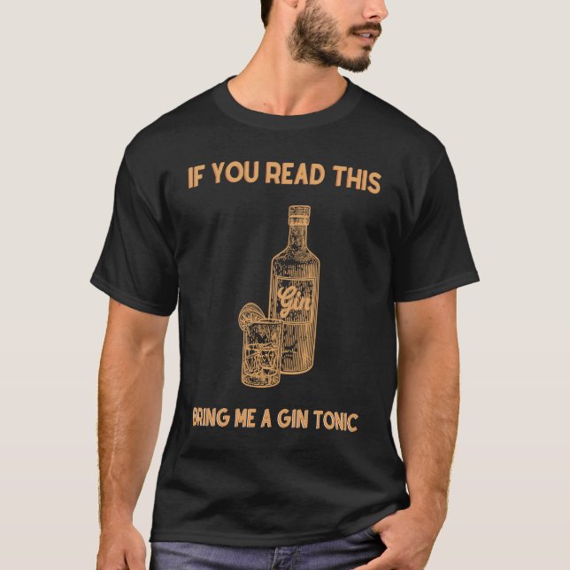 If you read this bring me a gin and tonic T-Shirt (Front)