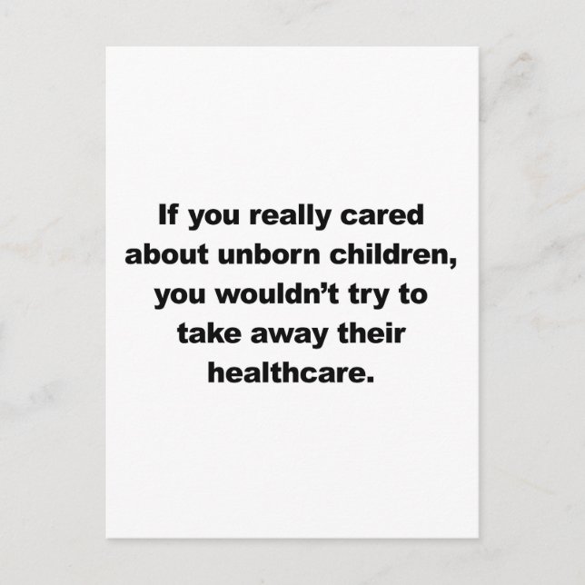 If you really cared about unborn children postcard (Front)