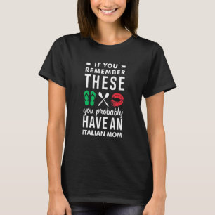 If You Remember These You Probably Have An Italian T-Shirt