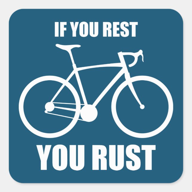 If You Rest You Rust Cycling Square Sticker (Front)