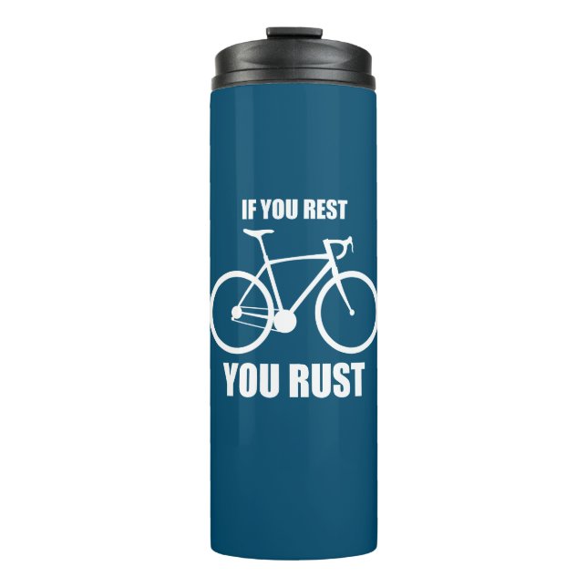 If You Rest You Rust Cycling Thermal Tumbler (Front)