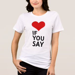 If You Say So Funny Relationship Saying Design Tri-Blend Shirt
