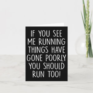 If You See Me Running Things Have Gone Poorly Sayi Card