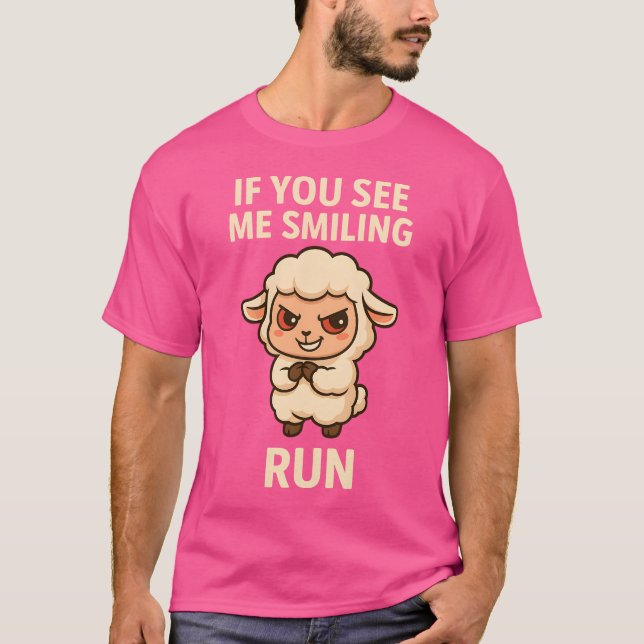 If You See Me Smiling Run  Evil Lamb T-Shirt (Front)