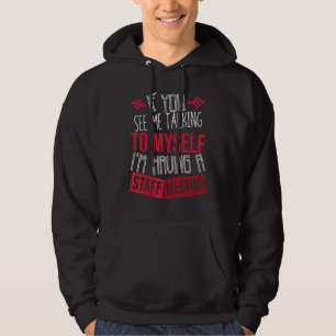 If You See Me Talking To Myself I Have Meeting Sar Hoodie