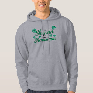 If you shenan once you'll shenanigan hoodie