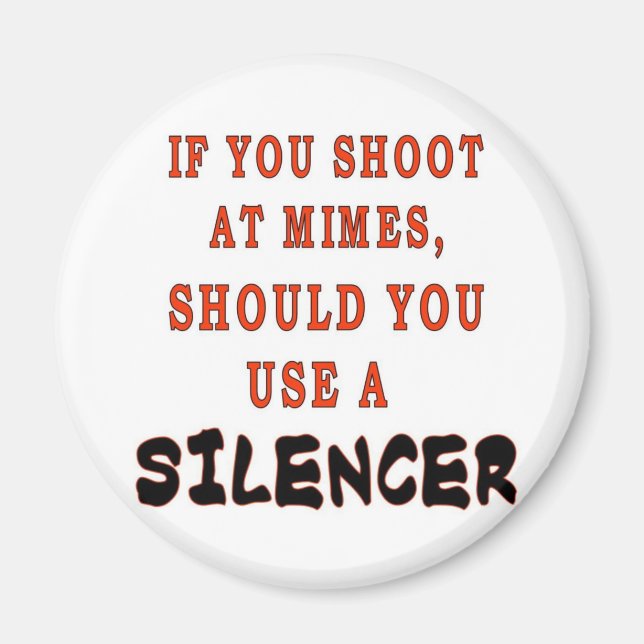 IF YOU SHOOT AT MIMES MAGNET (Front)