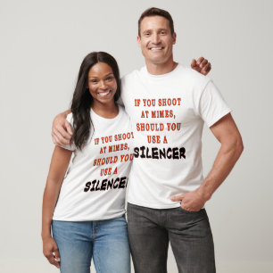 IF YOU SHOOT AT MIMES T-Shirt