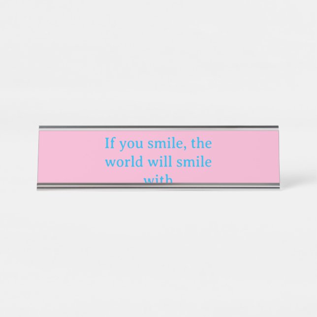 If you smile, desk name plate (Front)