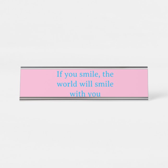 If you smile, desk name plate (Front)
