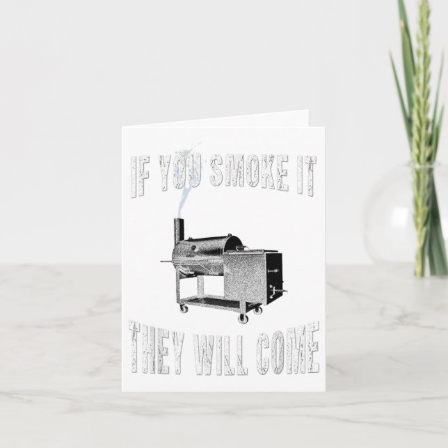 If You Smoke It They Will Come Bbq Grilling _1  Card (Front)