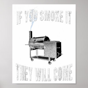 If You Smoke It They Will Come Bbq Grilling _1  Poster