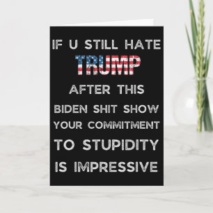 If You Still Hate Trump After This Biden Show Card
