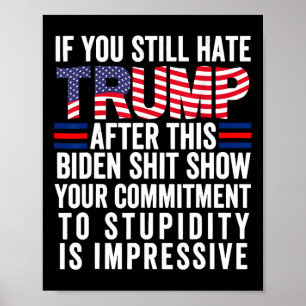 If You Still Hate Trump After This Biden Show Poster