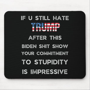 If You Still Hate Trump After This Biden Show, Vot Mouse Pad