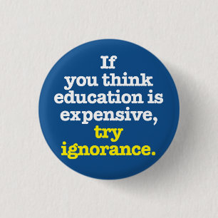 If you think education is expensive Button