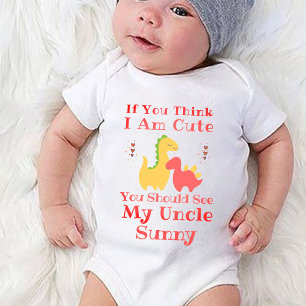 If you think I am Cute You should see my uncle Baby Bodysuit