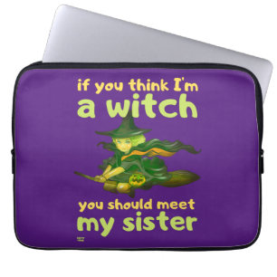 "IF YOU THINK I'M A WITCH..." funny Laptop Sleeve
