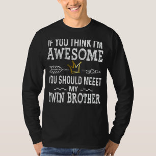 If You Think I'm Awesome Meet My Twin Brother Cro T-Shirt