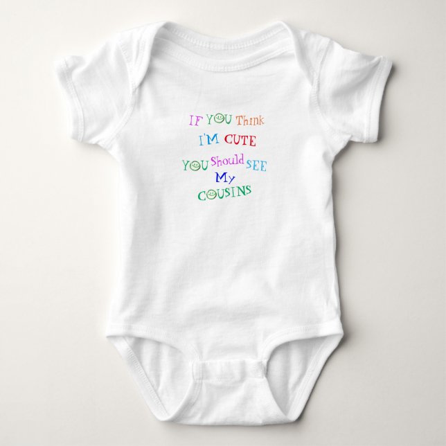 "IF YOU THINK I'M CUTE.." BABY GIFT COUSINS CUTE BODYSUIT (Front)