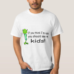 If You Think Im Cute You Should See My Kids Alien T-Shirt