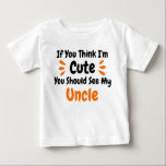 If You Think Im Cute You Should See My Uncle Baby T-Shirt<br><div class="desc">This cute and adorable If You Think Im Cute You Should See My Uncle T-Shirt is the perfect gift for a baby shower, pregnancy announcement, baby birthday, gender reveal, future baby coming, due date, Christmas, New Year, gift for mum-to-be, Mother's Day or any other gift occasion for a baby. This...</div>