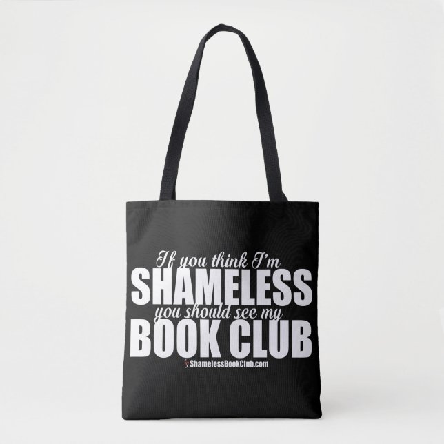 If You Think I'm Shameless See My Book Club Tote Bag (Front)