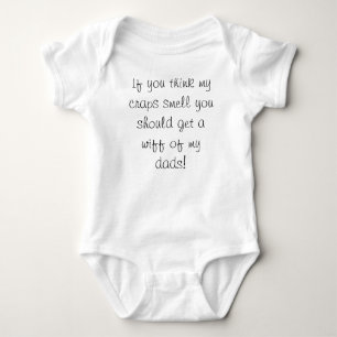 If you think my craps smell you should get a wi... baby bodysuit