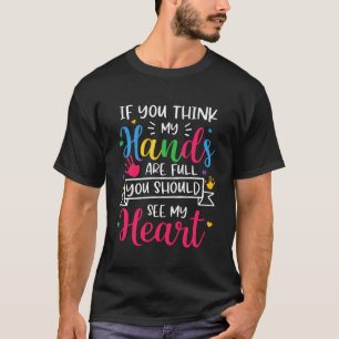 If You Think My Hands are Full Autism Mum Dad SPED T-Shirt