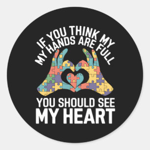 If You Think My Hands Are Full You Should See My H Classic Round Sticker