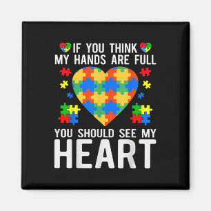 If You Think My Hands Are Full You Should See My H Magnet