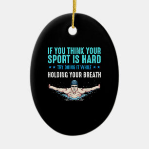 If You Think Your Sport Is Hard Funny Swimming Ceramic Tree Decoration