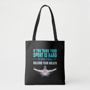 If You Think Your Sport Is Hard Funny Swimming Tote Bag