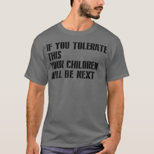 If You Tolerate This stencil black T-Shirt
