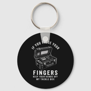 If You Value Your Fingers Funny Fishing Tackle Box Key Ring