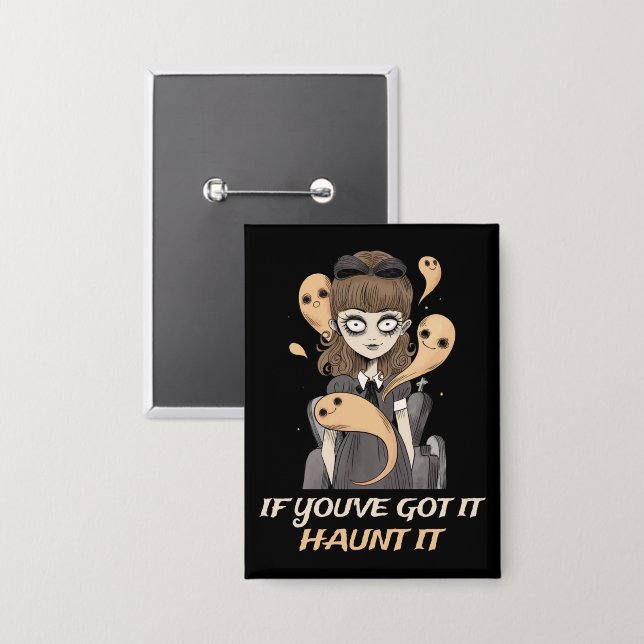 If You’ve Got It, Haunt It – Spooky Cute Ghost (Front/Back)