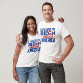 If You Voted For Biden You Destroyed America T-Shirt (Unisex)