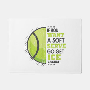 If You Want A Soft Serve Go Get Ice Cream Funny Te Doormat