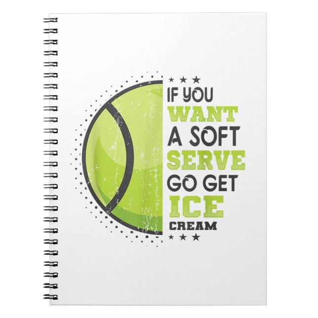 If You Want A Soft Serve Go Get Ice Cream Funny Te Notebook (Front)
