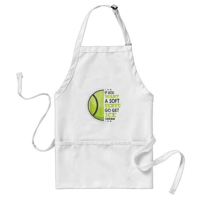 If You Want A Soft Serve Go Get Ice Cream Funny Te Standard Apron (Front)
