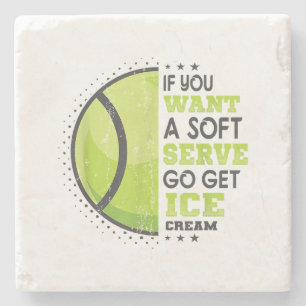 If You Want A Soft Serve Go Get Ice Cream Funny Te Stone Coaster