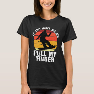 If You Want Big Air Pull My Finger Funny Snowboard T-Shirt