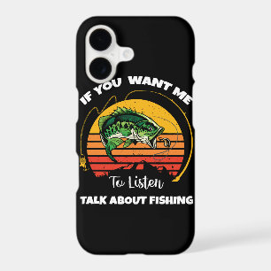 If You Want Me To Listen Talk About Fishing
