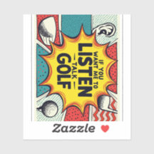 If You Want Me To Listen Talk Golf Gift