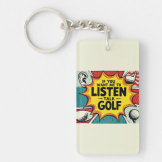 If You Want Me To Listen Talk Golf Gift Key Ring