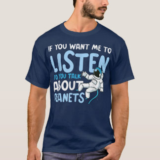 If you want me to listen to you talk about with As T-Shirt