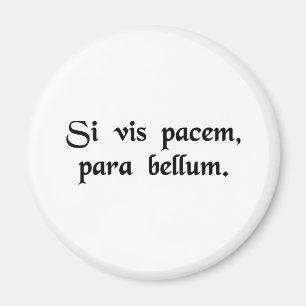If you want peace, prepare for the war. magnet