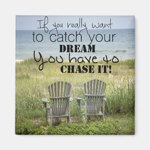 If You Want Really Want to Catch Your Dream Magnet