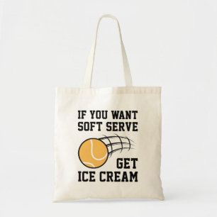 If You Want Soft Serve Get Ice Cream Tote Bag