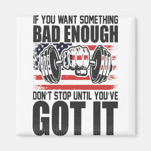 If You Want Something Bad Enough-Gym-Fitness Magnet